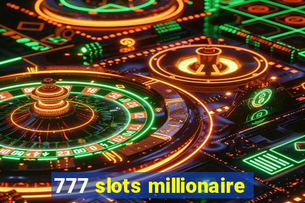 777 slots millionaire