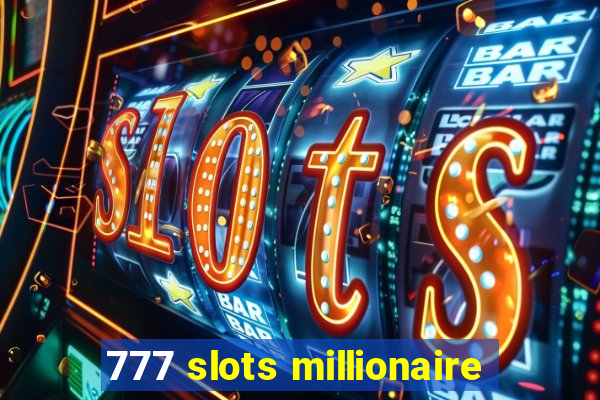 777 slots millionaire