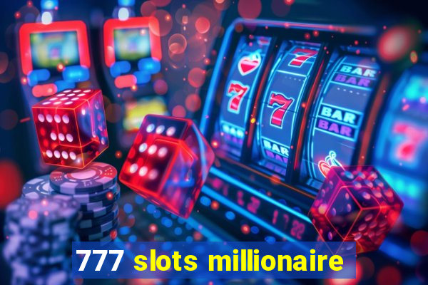 777 slots millionaire