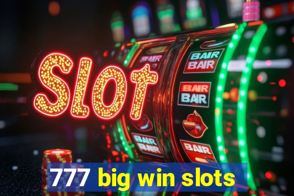 777 big win slots