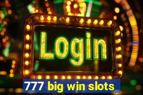 777 big win slots