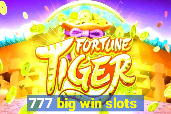 777 big win slots