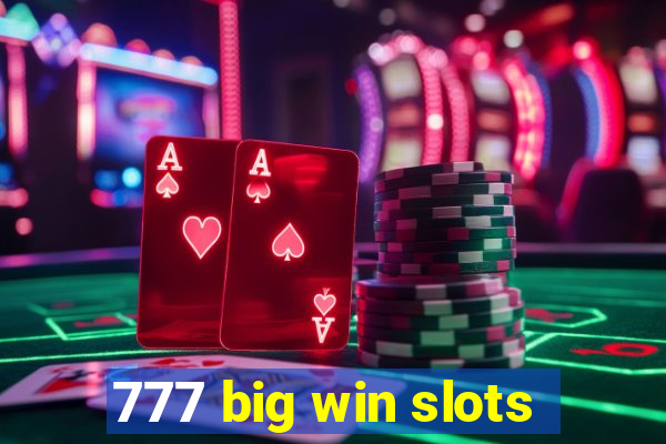 777 big win slots