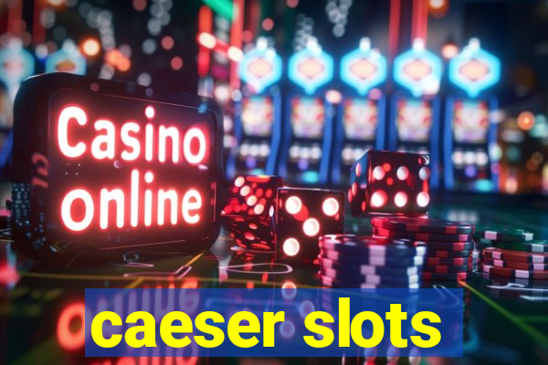 caeser slots