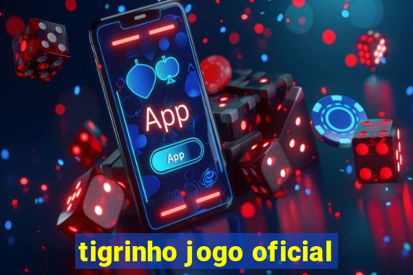 tigrinho jogo oficial