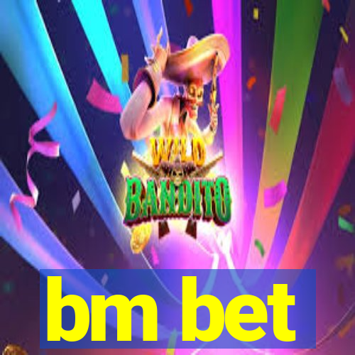 bm bet