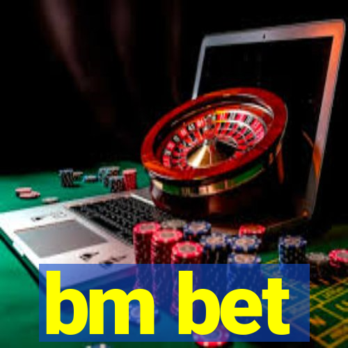 bm bet