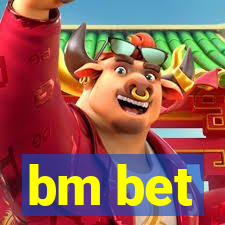 bm bet