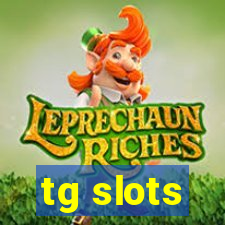 tg slots