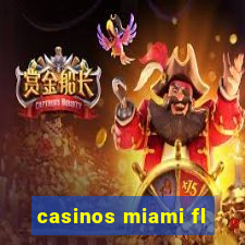 casinos miami fl