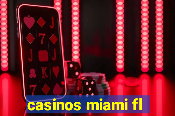 casinos miami fl