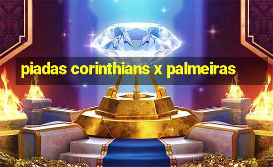 piadas corinthians x palmeiras