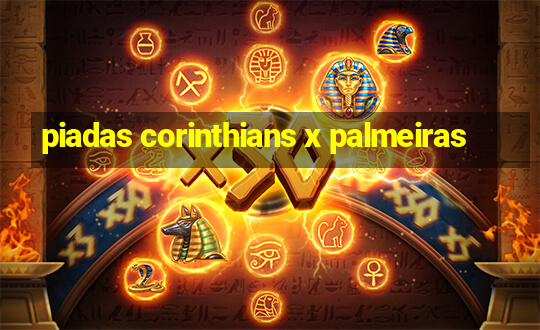 piadas corinthians x palmeiras