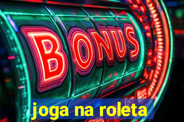 joga na roleta