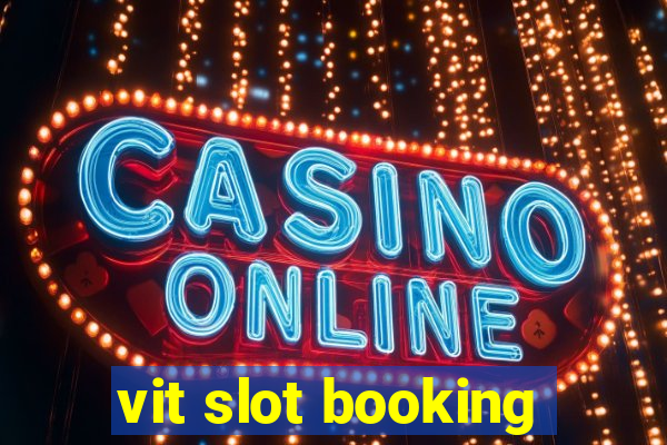 vit slot booking