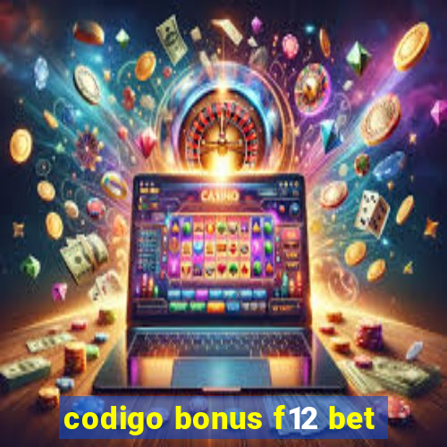 codigo bonus f12 bet