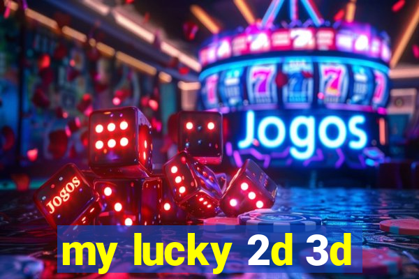 my lucky 2d 3d