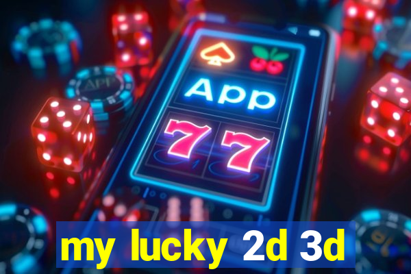 my lucky 2d 3d