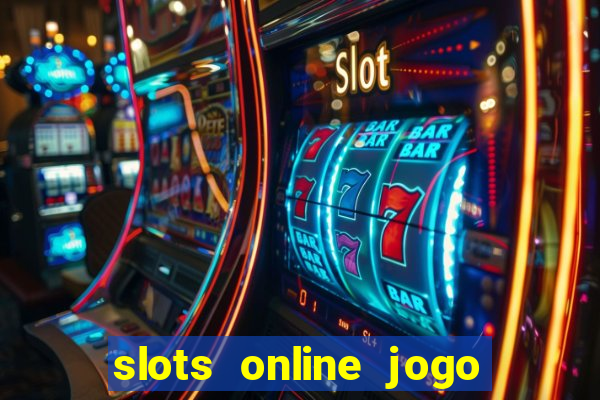 slots online jogo ca莽a n铆quel