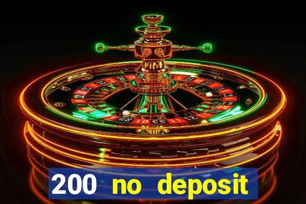 200 no deposit casino bonus