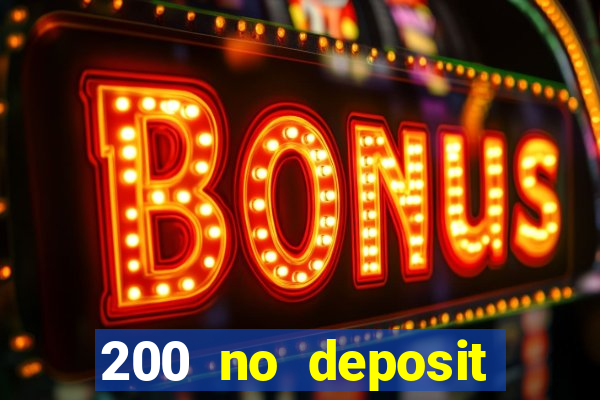 200 no deposit casino bonus