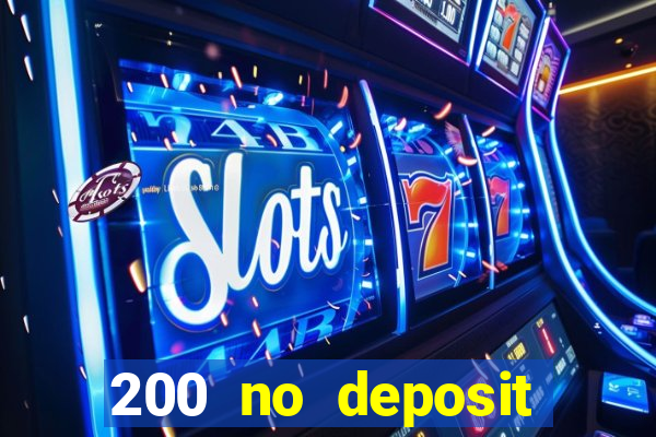 200 no deposit casino bonus