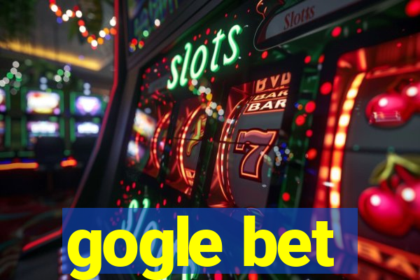 gogle bet