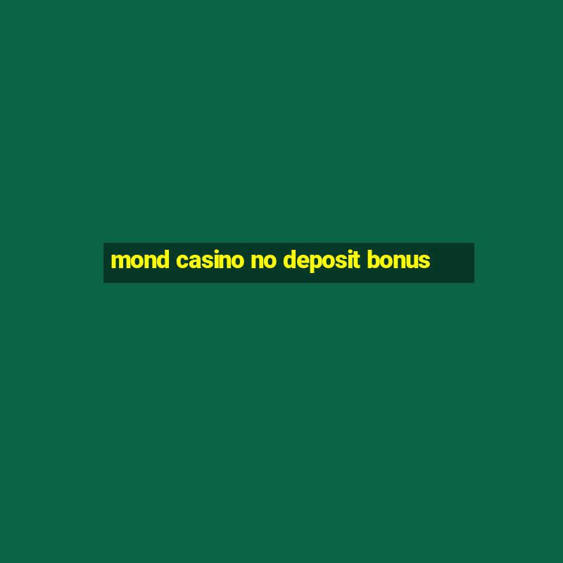 mond casino no deposit bonus