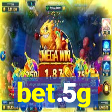 bet.5g