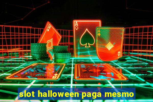 slot halloween paga mesmo