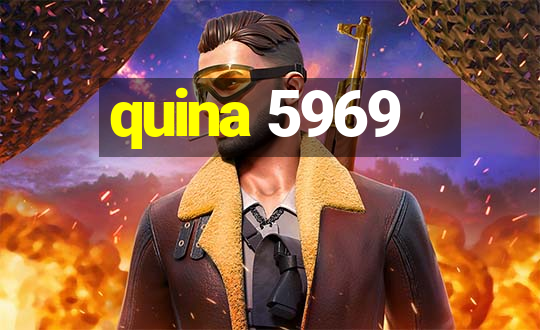 quina 5969