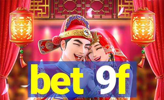 bet 9f