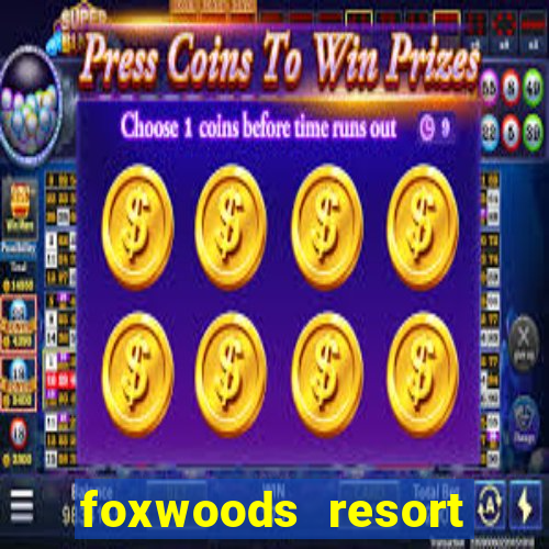 foxwoods resort casino hotel