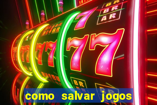 como salvar jogos na nuvem