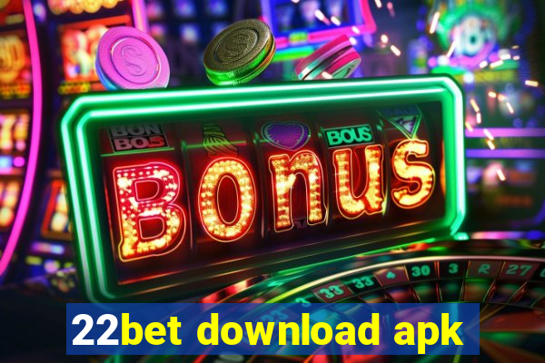 22bet download apk