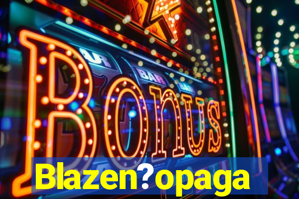 Blazen?opaga