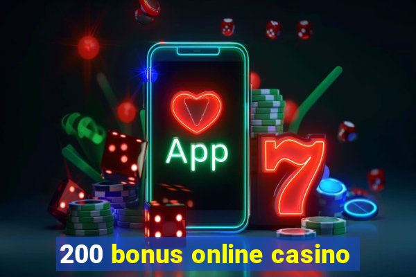 200 bonus online casino