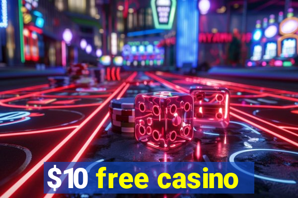 $10 free casino