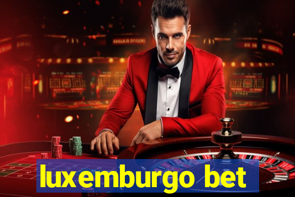 luxemburgo bet