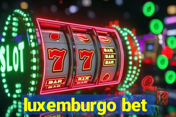 luxemburgo bet