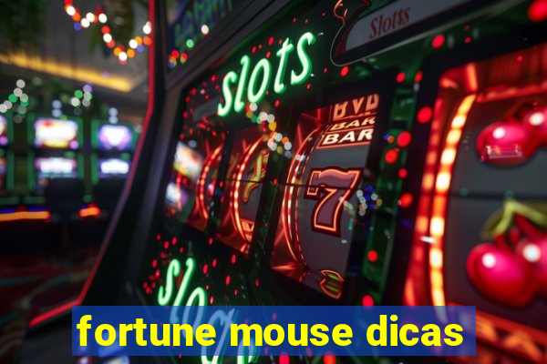 fortune mouse dicas