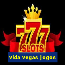 vida vegas jogos