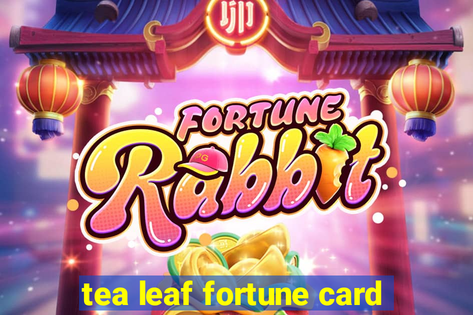 tea leaf fortune card