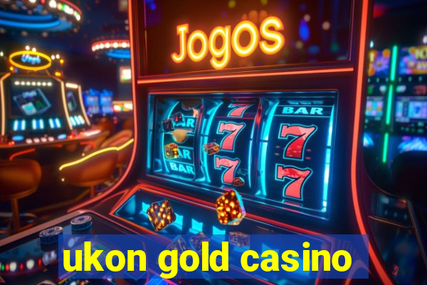 ukon gold casino