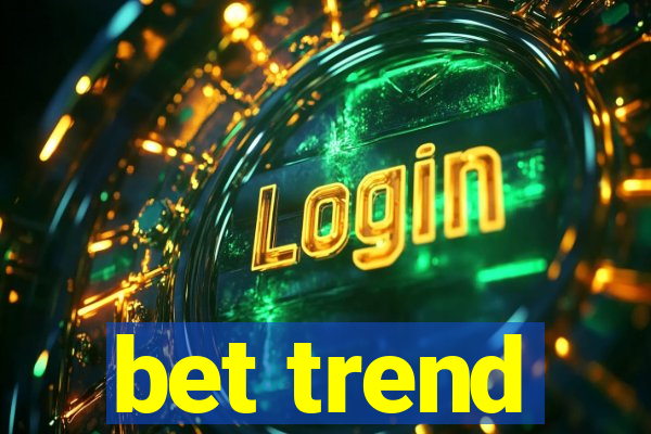 bet trend