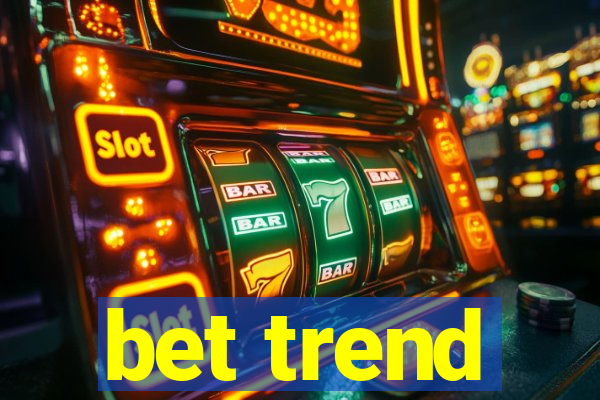 bet trend