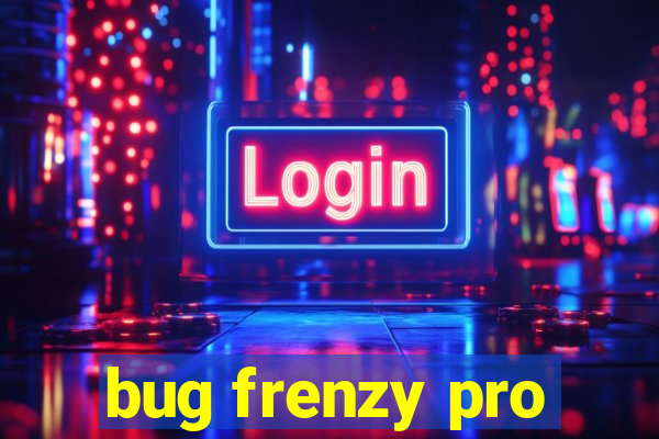 bug frenzy pro