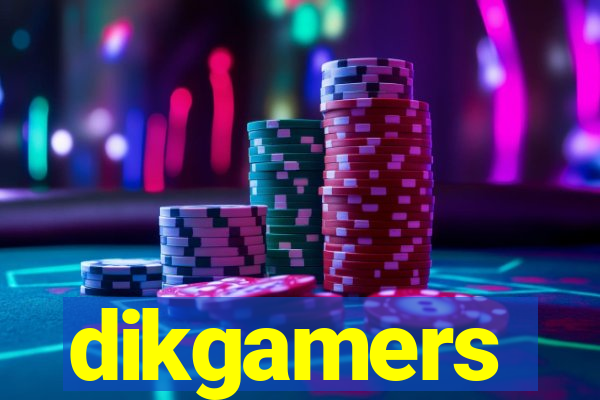 dikgamers