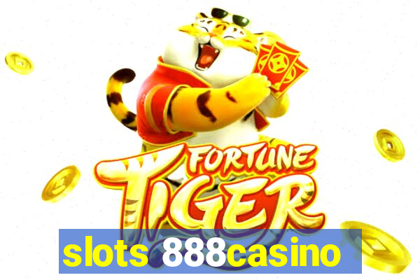 slots 888casino