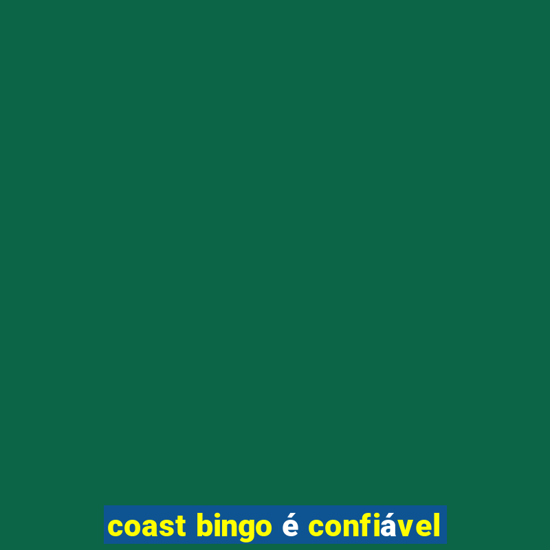 coast bingo é confiável